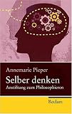 Produkt-Bild: Selber denken: Anstiftung zum Philosophieren