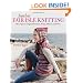 Fearless Fair Isle Knitting: 30 Gorgeous Original Sweaters, Socks, Mittens, and More