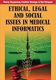 Ethical, Legal and Social Issues in Medical Informatics