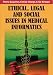 Ethical, Legal and Social Issues in Medical Informatics
