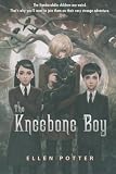 The Kneebone Boy by Potter, Ellen (2011) Paperback