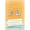 Snobs (The Classic Guidebook to Your Friends, Your Enemies, Your Colleagues, and Yourself) (Paperback)