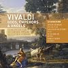 Vivaldi: Gods, Emperors & Angels - Concertos for recorder, violin, bassoon & strings