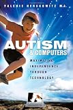 Autism And Computers: Maximizing Independence Through Technology