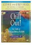 DVD Chill Out! The Law of Attraction In Action, Episode IV code image