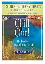 Chill Out! The Law of Attraction In Action, Episode IV