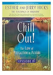Chill Out The Law of Attraction In Action, Episode IV