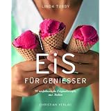 Eis f�r Genie�er: 90 verf�hrerische Originalrezepte aus Italienvon "Linda Tubby"