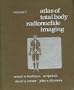Atlas of Total Body Radionuclide Imaging