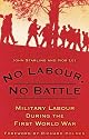 No Labour, No Battle: The Labour Corps in the First World War