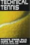 Technical Tennis: Racquets, Strings, Balls, Courts, Spin, and Bounce