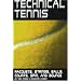 Technical Tennis: Racquets, Strings, Balls, Courts, Spin, and Bounce