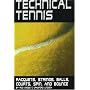 Technical Tennis: Racquets, Strings, Balls, Courts, Spin, and Bounce