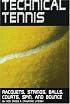 Technical Tennis: Racquets, Strings, Balls, Courts, Spin, and Bounce (Strings)