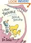 I Had Trouble in getting to Solla Sollew (Classic Seuss)