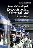 Lacey, Wells and Quick Reconstructing criminal law : text and materials
