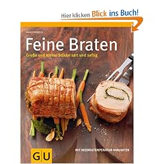 Feine Braten: Gro�e und kleine St�cke zart und saftig (Themenkochbuch)