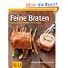 Feine Braten: Gro�e und kleine St�cke zart und saftig (Themenkochbuch)