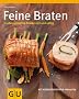 Feine Braten: Gro�e und kleine St�cke zart und saftig (Themenkochbuch)