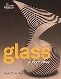 Glass : a short history