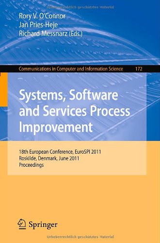 Systems, Software and Services Process Improvement: 18th European Conference, EuroSPI 2011, Roskilde, Denmark, June 27-29, 2011, Proceedings (Communications in Computer and Information Science)