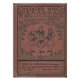 Childhood Songs : a Book of Words and Music for Primary Classes and the Home / Edited by Mira and Mabel Rowland