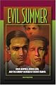Evil Summer: Babe Leopold, Dickie Loeb, and the Kidnap-Murder of Bobby Franks (Elmer H Johnson & Carol Holmes Johnson Series in Criminology)