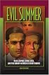 Evil Summer: Babe Leopold, Dickie Loeb, and the Kidnap-Murder of Bobby Franks (Elmer H Johnson & Carol Holmes Johnson Series in Criminology)