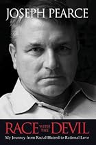 Race With the Devil: My Journey from Racial Hatred to Rational Love