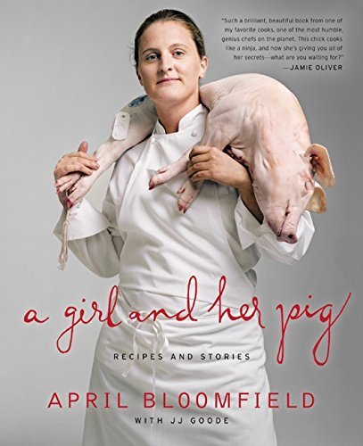 A Girl and Her Pig: Recipes and Stories by JJ Goode (2012-04-10)