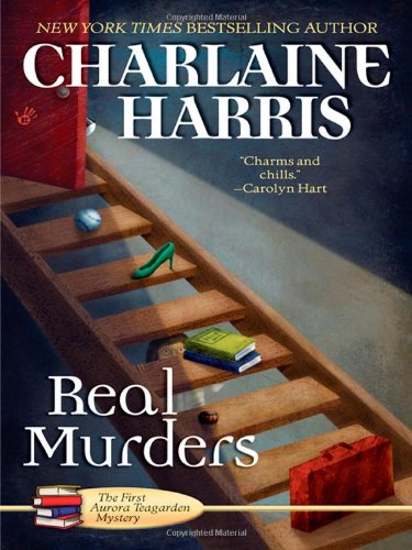Real Murders (Aurora Teagarden Mysteries, Book 1), by Charlaine Harris
