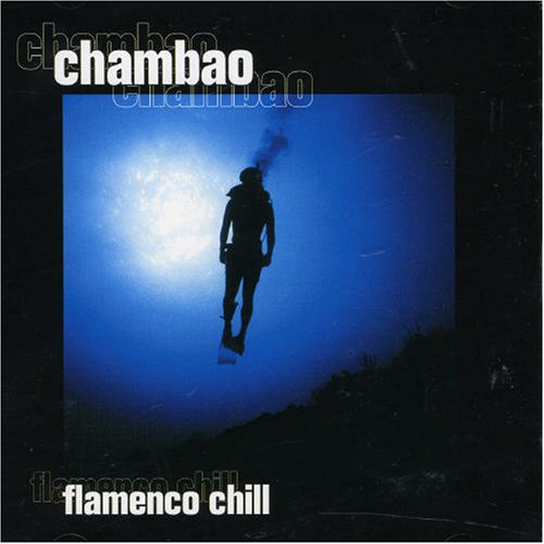 Chambao - Flamenco Chill (CD 2) - Zortam Music