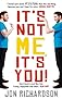 It's Not Me, It's You