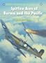 Spitfire Aces of Burma and the Pacific (Aircraft of the Aces)