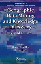 Geographic Data Mining and Knowledge Discovery (Chapman & Hall/CRC Data Mining and Knowledge Discovery)