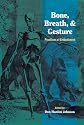 Bone, Breath, and Gesture: Practices of Embodiment Volume 1 (Bone, Breath, & Gesture) (Vol 1)