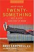 Help Your Twentysomething Get a Life...And Get It Now: A Guide for Parents