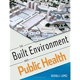 The Built Environment and Public Health (Public Health/Environmental Health)