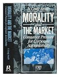Morality and the market : consumer pressure for corporate accountability