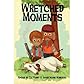 Wretched Moments