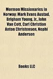 Produkt-Bild: Mormon Missionaries in Norway: Mark Evans Austad, Brigham Young, JR., John Van Cott, Carl Christian Anton Christensen, Nephi Anderson