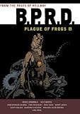 B.P.R.D.: Plague of Frogs Collection, Vol. 1