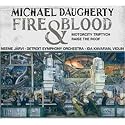 Daugherty: Fire & Blood - Motorcity Triptych; Raise the Roof