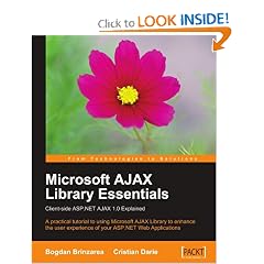 Microsoft AJAX Library Essentials: Client-side ASP.NET AJAX 1.0 Explained