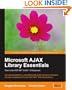 Microsoft AJAX Library Essentials: Client-side ASP.NET AJAX 1.0 Explained