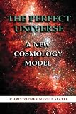 The Perfect Universe: A New Cosmology Model