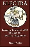 Electra: Tracing a Feminine Myth Through the Western Imagination