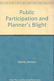 Public participation and planners' blight