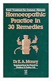 Homoeopathic practice in 30 remedies : rapid treatment for common ailments