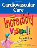 Cardiovascular Care Made Incredibly Visual! (Incredibly Easy! Series®)